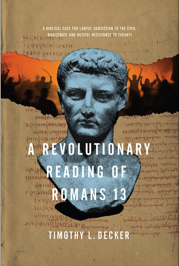 Cover of A Revolutionary Reading of Romans 13 by Timothy L. Decker